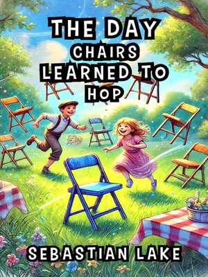 cover image of The Day Chairs Learned to Hop